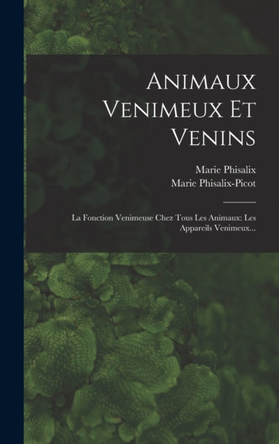 Book cover of: Animaux Venimeux Et Venins