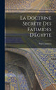 Book cover of: doctrine secrete des Fatimides d'Egypte. By: Paul Casanova