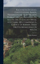 Book cover of: Raccolta Di Leggi, Costituzioni, Bandi, Prammatiche Ed Altri Atti Pubblicati Dal Governo Di Malta Dal 17 Luglio 1784 Al 4 Ottobre 1813, Compreso Il Codice Di Rohan, Ossia Dritto Municipale Di Malta