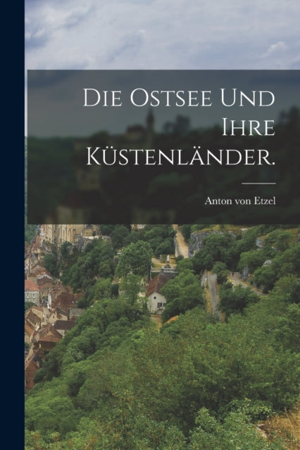 Book cover of: Ostsee und ihre Kustenlander.