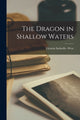 Book cover of: Dragon in Shallow Waters