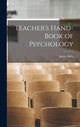 Book cover of: Teacher's Hand-book of Psychology. By: James Sully