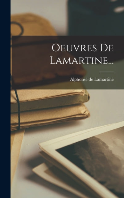 Book cover of: Oeuvres De Lamartine.... By: Alphonse de Lamartine