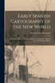 Book cover of: Early Spanish Cartography of the New World. By: Edward Luther Stevenson