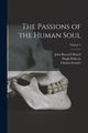 Book cover of: Passions of the Human Soul; Volume 2. By: John Reynell Morell