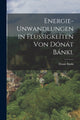 Book cover of: Energie-unwandlungen in Flussigkeiten von Donat Banki.. By: Donát Bánki