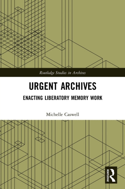 Book cover of: Urgent Archives. By: Michelle Caswell