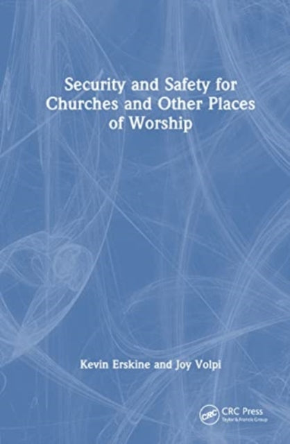 Book cover of: Safety and Security for Churches and Other Places of Worship. By: Kevin L. Erskine