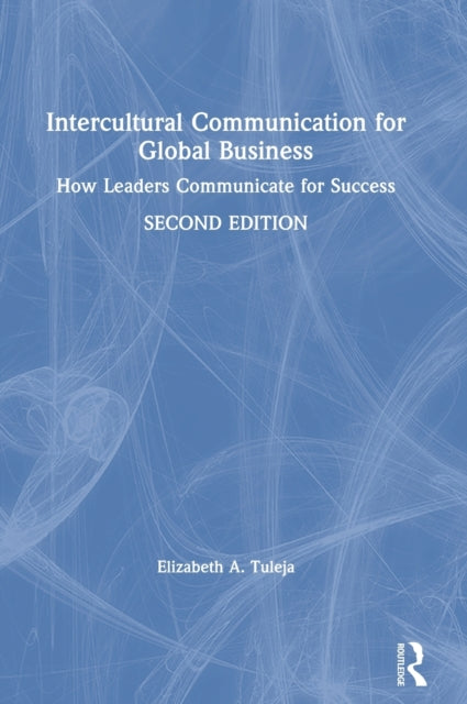 Book cover of: Intercultural Communication for Global Business. By: Elizabeth A. Tuleja