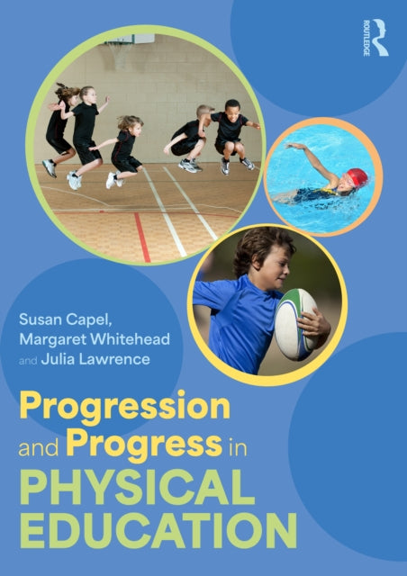 Book cover of: Progression and Progress in Physical Education. By: Susan Capel