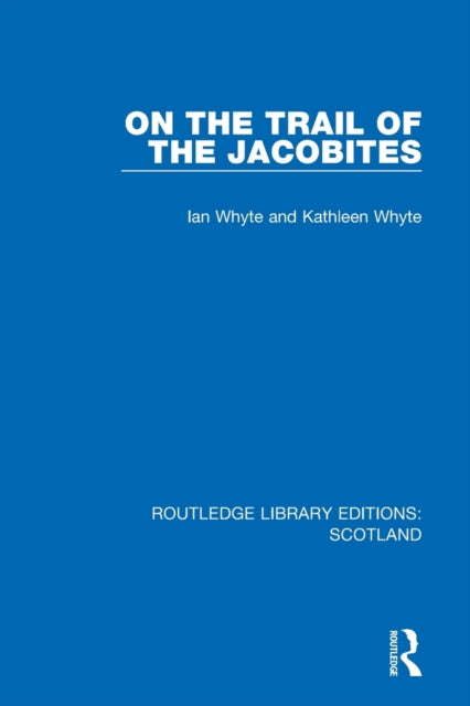 Book cover of: On the Trail of the Jacobites. By: Ian Whyte
