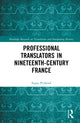 Book cover of: Professional Translators in Nineteenth-Century France