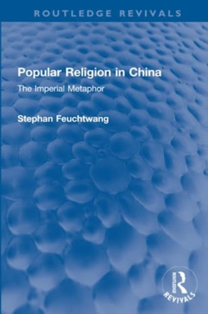 Book cover of: Popular Religion in China. By: Stephan Feuchtwang