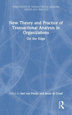 New Theory and Practice of Transactional Analysis in Organizations