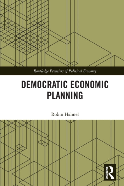 Book cover of: Democratic Economic Planning. By: Robin Hahnel