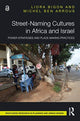 Book cover of: Street-Naming Cultures in Africa and Israel. By: Liora Bigon