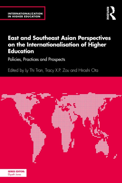 Book cover of: East and Southeast Asian Perspectives on the Internationalisation of Higher Education. By: Ly Thi Tran