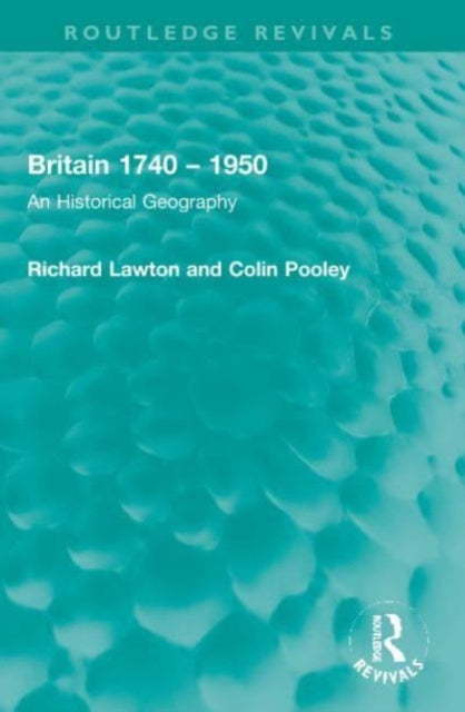 Book cover of: Britain 1740 – 1950. By: Richard Lawton