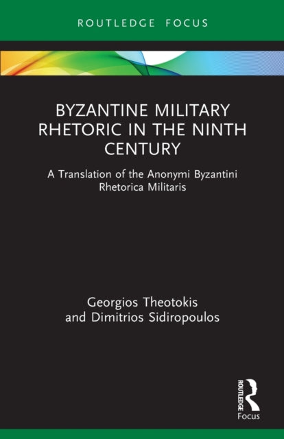 Book cover of: Byzantine Military Rhetoric in the Ninth Century. By: Georgios Theotokis