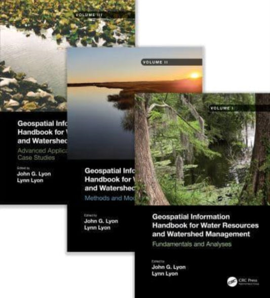 Book cover of: Geospatial Information Handbook for Water Resources and Watershed Management, Three Volume Set. By: John G. Lyon