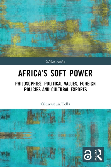 Book cover of: Africa's Soft Power. By: Oluwaseun Tella