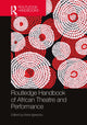 Book cover of: Routledge Handbook of African Theatre and Performance