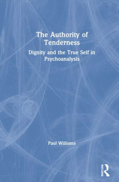 Book cover of: Authority of Tenderness. By: Paul Williams