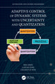 Book cover of: Adaptive Control of Dynamic Systems with Uncertainty and Quantization. By: Jing Zhou