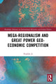 Book cover of: Mega-regionalism and Great Power Geo-economic Competition. By: Xianbai Ji