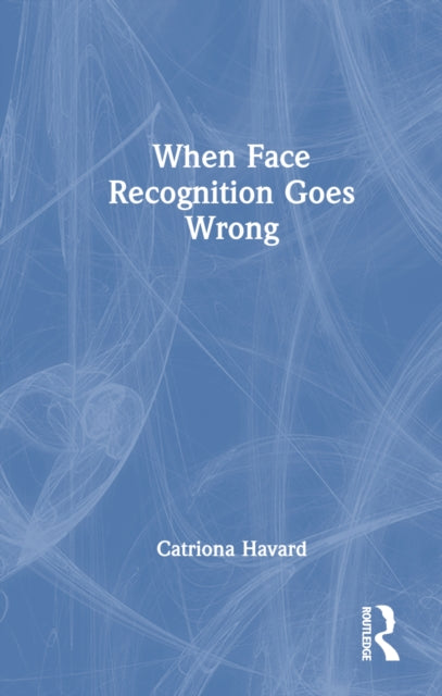 Book cover of: When Face Recognition Goes Wrong