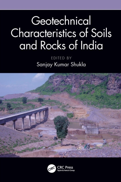Book cover of: Geotechnical Characteristics of Soils and Rocks of India. By: Sanjay Kumar Shukla