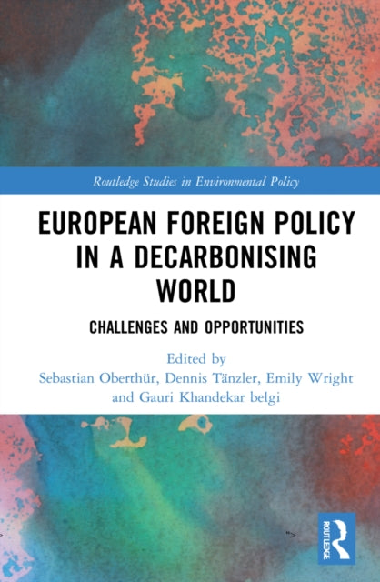 Book cover of: European Foreign Policy in a Decarbonising World. By: Sebastian Oberthür