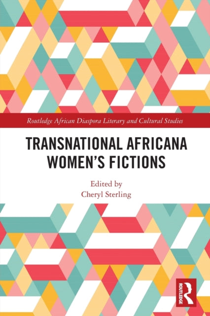 Book cover of: Transnational Africana Women’s Fictions. By: Cheryl Sterling