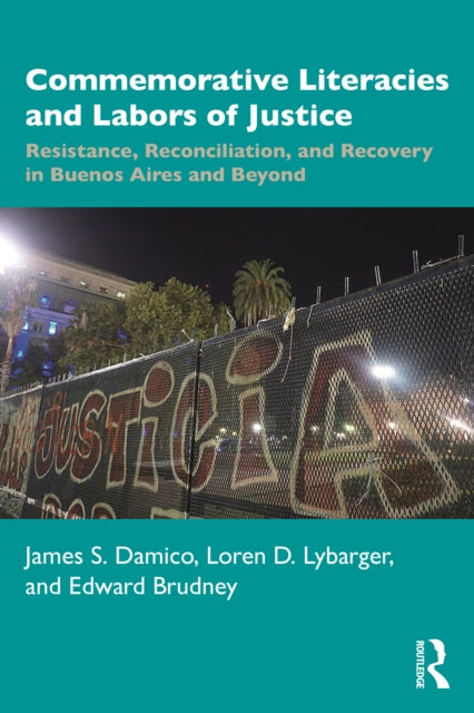 Book cover of: Commemorative Literacies and Labors of Justice. By: James S. Damico