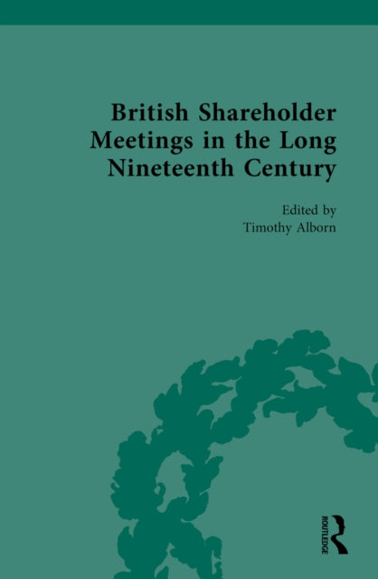 Book cover of: British Shareholder Meetings in the Long Nineteenth Century. By: Timothy Alborn