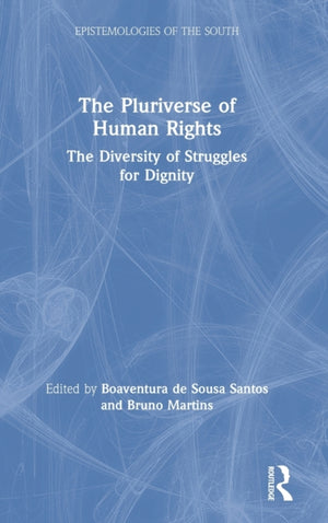 Pluriverse of Human Rights: The Diversity of Struggles for Dignity