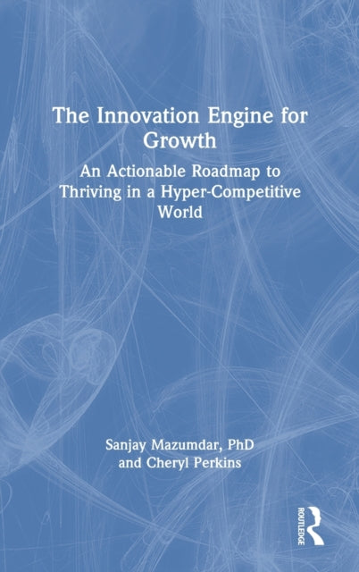 Book cover of: Innovation Engine for Growth. By: Sanjay K. Mazumdar