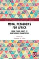 Book cover of: Moral Pedagogies for Africa. By: Theodros A. Teklu
