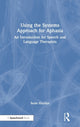 Book cover of: Using the Systems Approach for Aphasia. By: Susie Hayden