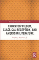 Book cover of: Thornton Wilder, Classical Reception, and American Literature. By: Stephen J. Rojcewicz