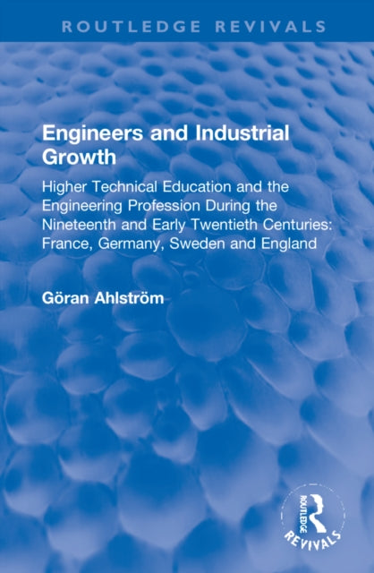 Book cover of: Engineers and Industrial Growth. By: Göran Ahlström