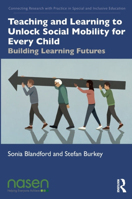 Book cover of: Teaching and Learning to Unlock Social Mobility for Every Child. By: Sonia Blandford