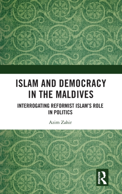 Book cover of: Islam and Democracy in the Maldives. By: Azim Zahir