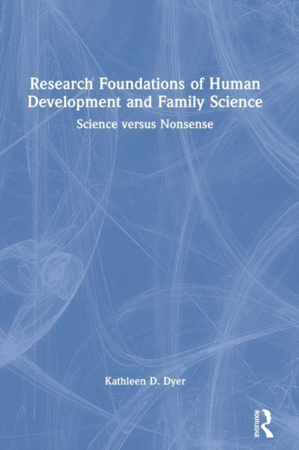 Book cover of: Research Foundations of Human Development and Family Science. By: Kathleen Dyer