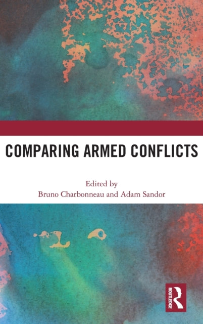 Book cover of: Comparing Armed Conflicts. By: Bruno Charbonneau