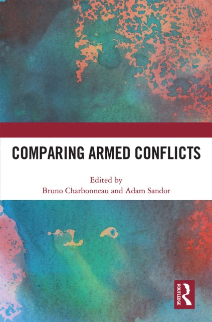 Book cover of: Comparing Armed Conflicts. By: Bruno Charbonneau