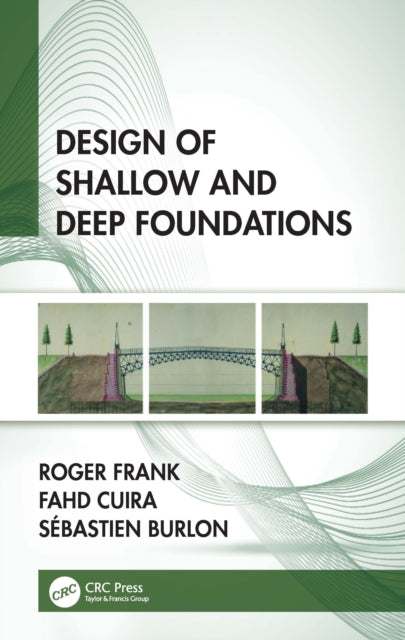 Book cover of: Design of Shallow and Deep Foundations. By: R. Frank