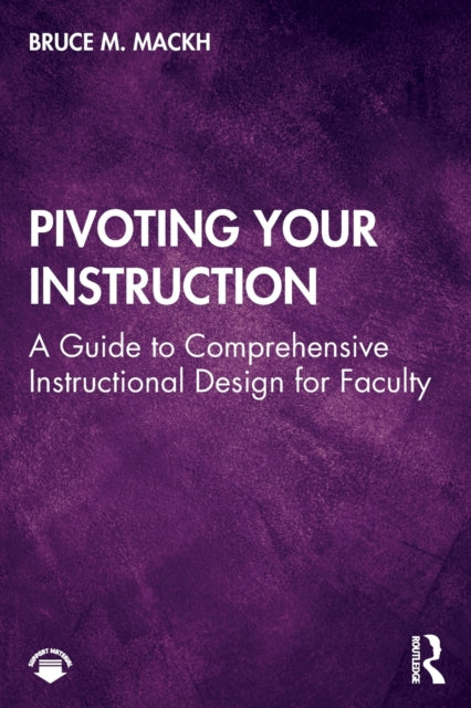 Book cover of: Pivoting Your Instruction. By: Bruce M. Mackh
