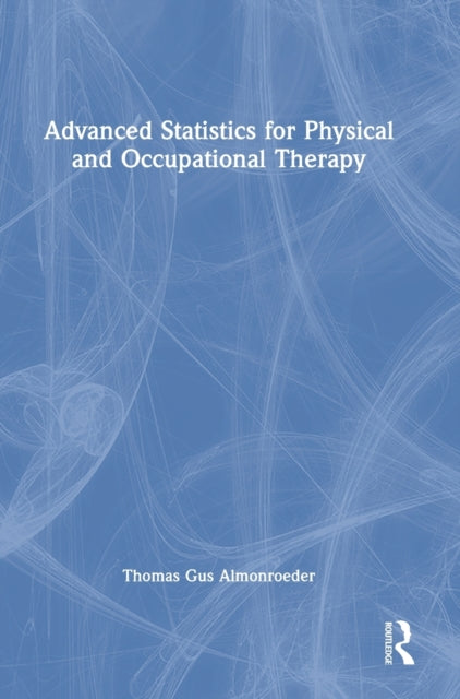 Book cover of: Advanced Statistics for Physical and Occupational Therapy