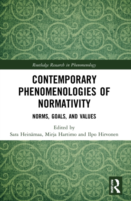 Book cover of: Contemporary Phenomenologies of Normativity. By: Sara Heinämaa